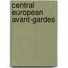 Central European Avant-Gardes by To Benson