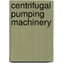 Centrifugal Pumping Machinery