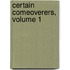 Certain Comeoverers, Volume 1