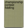 Championship Contest Fiddling by Nate Olson