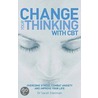Change Your Thinking With Cbt door Sarah Edelman