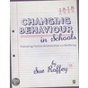 Changing Behaviour In Schools door Sue Roffey