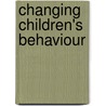 Changing Children's Behaviour door Richard L. Munger