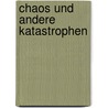 Chaos und andere Katastrophen door Marie Harris