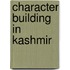 Character Building In Kashmir