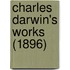 Charles Darwin's Works (1896)
