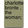 Charlotte Bronte , The Woman; door Onbekend