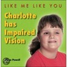 Charlotte Has Impaired Vision door Gillian Howell