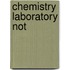 Chemistry Laboratory Not