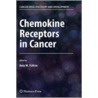 Chemokine Receptors In Cancer by Amy M. Fulton
