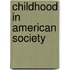 Childhood in American Society