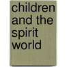 Children And The Spirit World door Linda Williamson