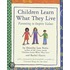 Children Learn What They Live