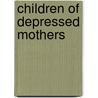 Children of Depressed Mothers door Radke-Yarrow Marian