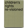 Children's Rights Re-Visioned door Rosalind Ekman Ladd