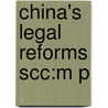 China's Legal Reforms Scc:m P door Onbekend