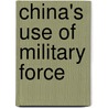 China's Use Of Military Force door Andrew Scobell