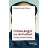 Chinas Angst vor der Freiheit door Helwig Schmidt-Glintzer