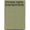 Chinese Nights Entertainments by Anonymous Anonymous