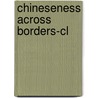 Chineseness Across Borders-cl door Andrea Louie