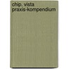 Chip. Vista Praxis-Kompendium door Onbekend