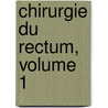 Chirurgie Du Rectum, Volume 1 door Henri Albert Charles Antoine Hartmann