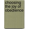 Choosing the Joy of Obedience door Judith Couchman
