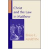 Christ and the Law in Matthew door Brice Martin