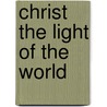 Christ the Light of the World door Charles John Vaughan