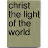 Christ the Light of the World by Charles John Vaughan