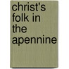 Christ's Folk in the Apennine door Francesca Alexander