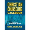 Christian Counseling Cas by Gary R. Collins