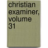 Christian Examiner, Volume 31 by Anonymous Anonymous