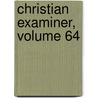 Christian Examiner, Volume 64 door Onbekend