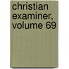 Christian Examiner, Volume 69 door Onbekend