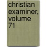 Christian Examiner, Volume 71 door Onbekend