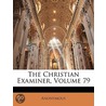 Christian Examiner, Volume 79 door Onbekend