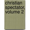 Christian Spectator, Volume 2 by Unknown