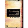 Christianity And Civilisation door Richard William Church