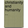 Christianity and Humanity ... by Thomas Starr King