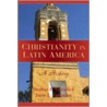 Christianity in Latin America door Ondina Esther Gonzalez