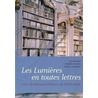 Les Lumieres en toutes lettres. Cours de litterature francaise du XVIII siecle door N. Kremer