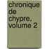 Chronique de Chypre, Volume 2
