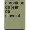Chronique de Jean de Stavelot door Jean De Stavelot