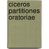 Ciceros Partitiones Oratoriae