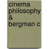 Cinema Philosophy & Bergman C door Paisley Livingston