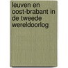 Leuven en Oost-Brabant in de Tweede Wereldoorlog