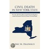 Civil Death In New York State by Eric M. Deadwiley