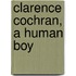 Clarence Cochran, a Human Boy