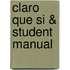 Claro Que Si & Student Manual